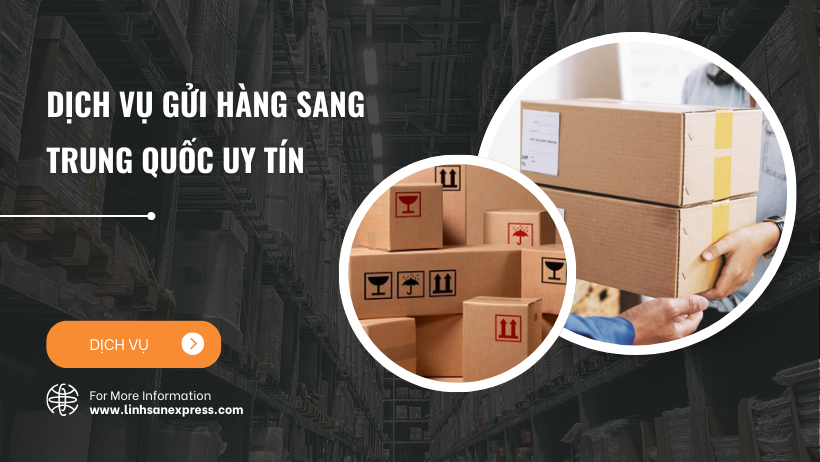 Dịch Vụ Gửi Hàng Đi Trung Quốc Uy Tín, Tối Ưu Chi Phí