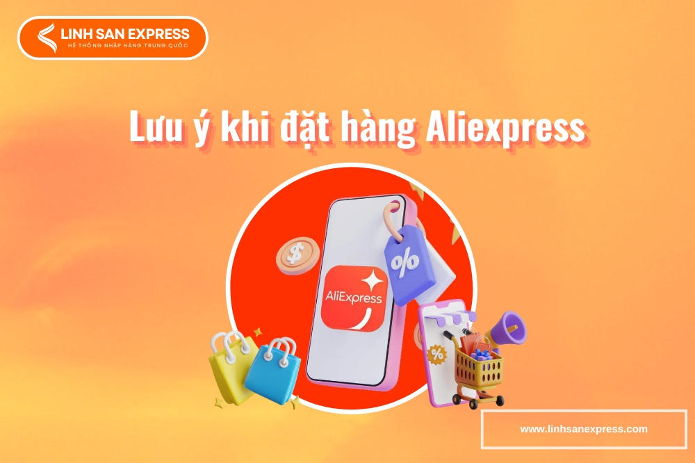 Lưu ý khi đặt hàng Aliexpress